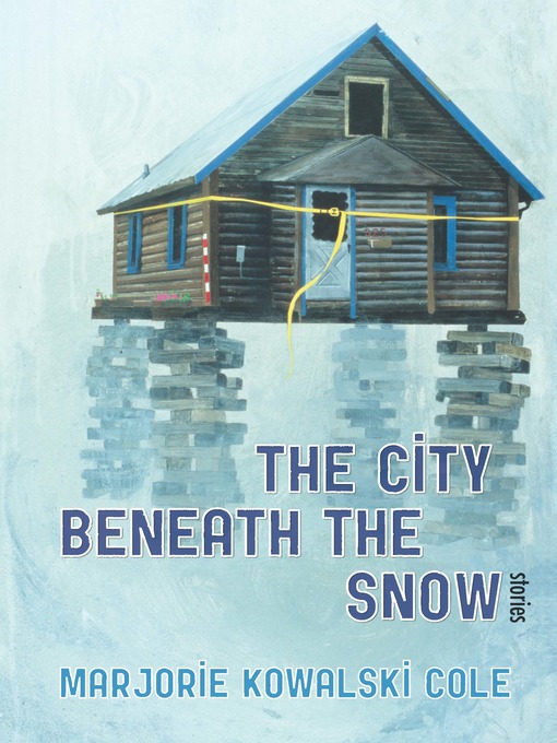 Title details for The City Beneath the Snow by Marjorie Kowalski Cole - Wait list